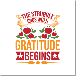 The Struggle Ends When Gratitude Begins T Shirt For Women Men Posters and Art